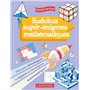 Mes sudokus et super énigmes mathématiques, 9-11 ans