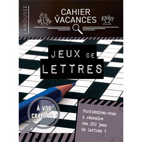 Cahier de vacances Larousse (adultes) spécial jeux de lettres