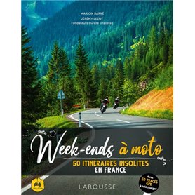 Week-ends à moto - 50 itinéraires insolites en France