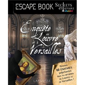 Secrets d'HISTOIRE junior - Enquête au Louvre et à Versailles