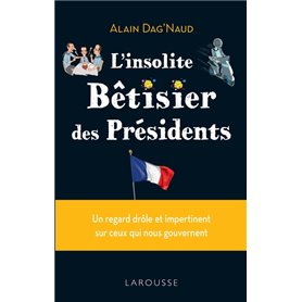 L'insolite Bêtisier des présidents