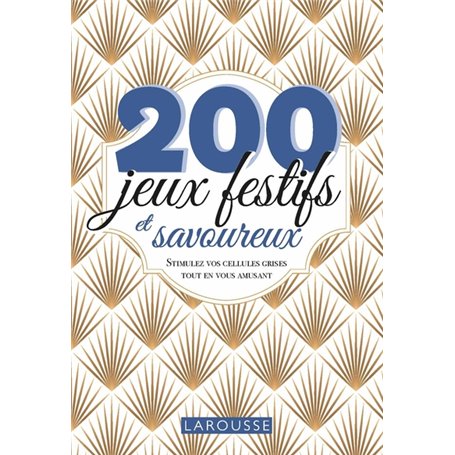 200 jeux festifs et savoureux