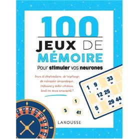 100 Jeux de mémoire pour stimuler vos neurones