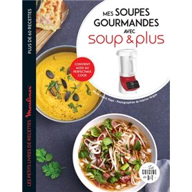 Mes soupes gourmandes avec Soup & Plus