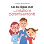 Les 50 règles d'or des relations parents-enfants