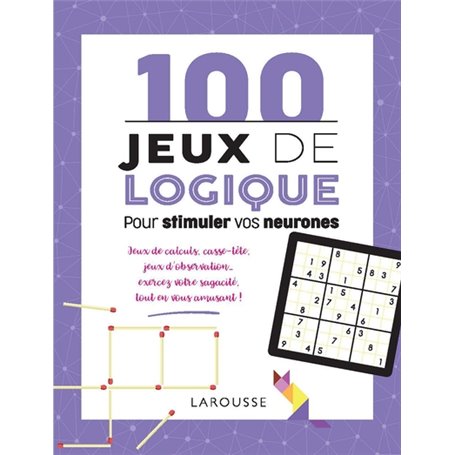 100 jeux de logique pour stimuler vos neurones