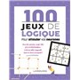 100 jeux de logique pour stimuler vos neurones