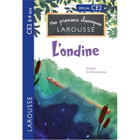 Premiers classiques Larousse - L'ondine de l'étang - CE2