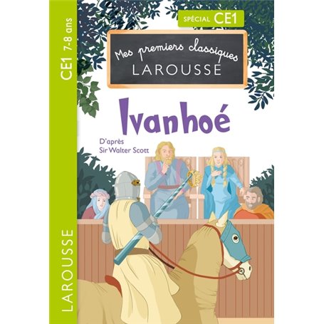 Premiers classiques Larousse - Ivanhoé CE1