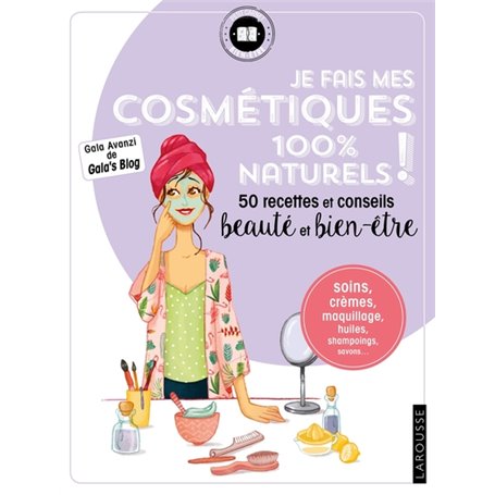 Je fais mes cosmétiques 100 % naturels !