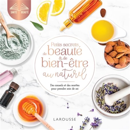 Petits secrets de beauté et de bien-être au naturel