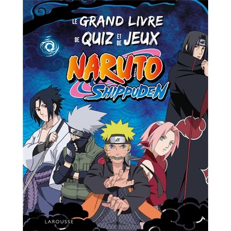 NARUTO SHIPPUDEN le grand livre de quiz et de jeux