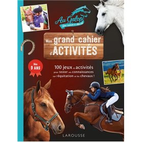 Mon grand cahier d'activités  AU GALOP, spécial Chevaux