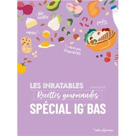 Les inratables : recettes gourmandes spécial IG BAS