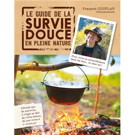 Le guide de la survie douce en pleine nature