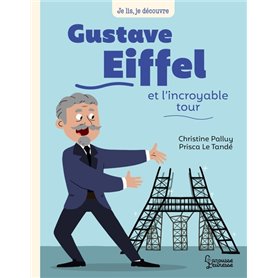 Gustave Eiffel et l'incroyable tour