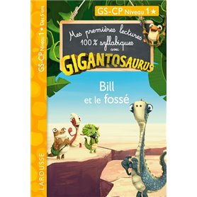 GIGANTOSAURUS - Premières lectures - CP niv 1 - Bill et le fossé