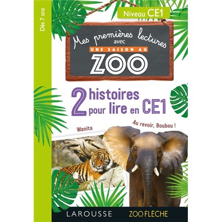 Premières lectures Une saison au zoo 2 histoires pour lire en CE1