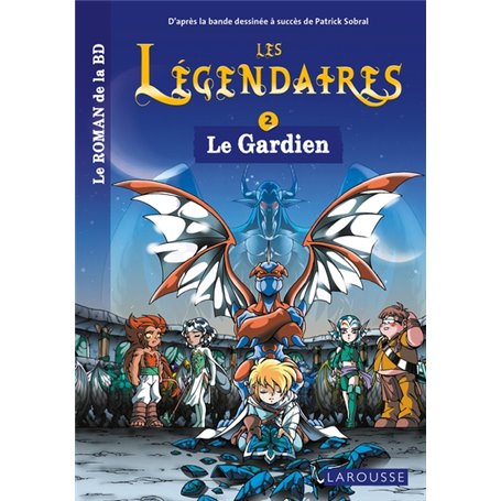 Les légendaires - Le roman - Tome 2 : Le Gardien