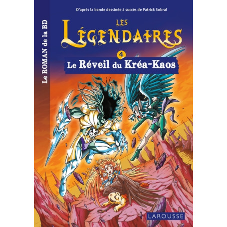 Les légendaires - Le roman - Tome 4 : Le Réveil du Kréa-Kaos