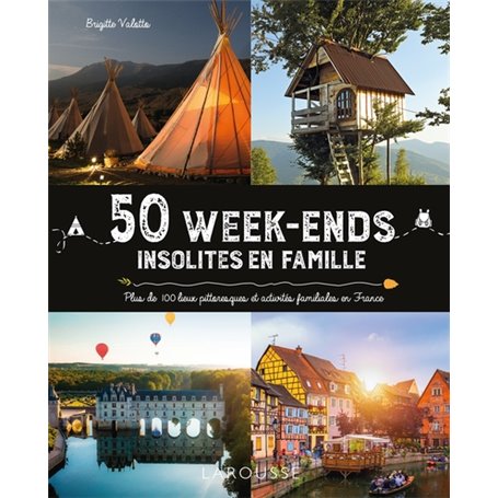 50 week-ends insolites en famille en France