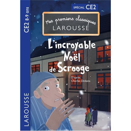 Premiers classiques Larousse : L'incroyable Noel de Scrooge CE2