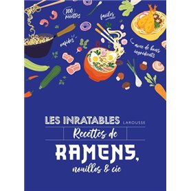 Les inratables : recettes de ramens, nouilles & Cie