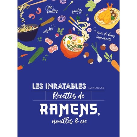 Les inratables : recettes de ramens, nouilles & Cie