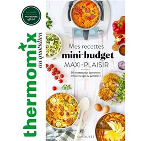 Thermomix : Mes recettes mini-budget, maxi plaisir !