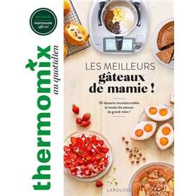 Thermomix : Les meilleurs gâteaux de mamie !