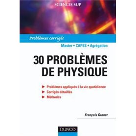 30 problèmes de physique - Corrigés détaillés, méthodes