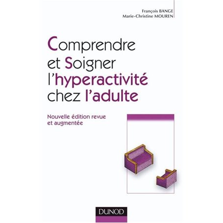 Comprendre et soigner l'hyperactivité chez l'adulte - 2e éd.