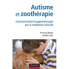 Autisme et zoothérapie - Communication et apprentissages par la médiation animale