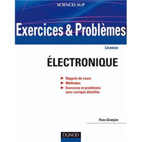 Exercices et problèmes d'électronique - Avec rappels de cours et méthodes