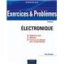 Exercices et problèmes d'électronique - Avec rappels de cours et méthodes