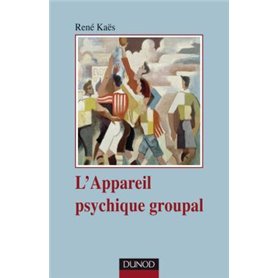 L'appareil psychique groupal - 3e édition