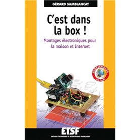 C'est dans la box ! Montages électroniques pour la maison et Internet