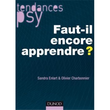 Faut-il encore apprendre ?