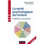 La santé psychologique de l'enfant - Fragilités et prévention