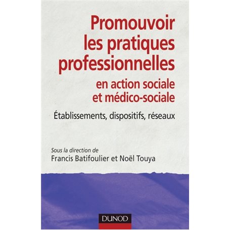 Promouvoir les pratiques professionnelles. Établissements, dispositifs et réseaux sociaux et médico-