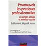 Promouvoir les pratiques professionnelles. Établissements, dispositifs et réseaux sociaux et médico-