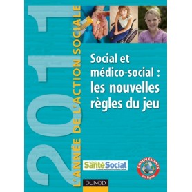 L'Année de l'action sociale 2011 - Social et médico-social : les nouvelles règles du jeu