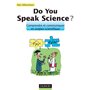 Do you speak science ? Comprendre et communiquer en anglais scientifique