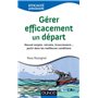 Gérer efficacement un départ - Nouvel emploi, retraite, licenciement