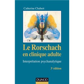 Le Rorschach en clinique adulte - 3e éd. - Interprétation psychanalytique