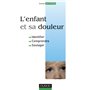 L'enfant et sa douleur - Identifier, comprendre, soulager