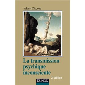 La transmission psychique inconsciente - 2e ed.