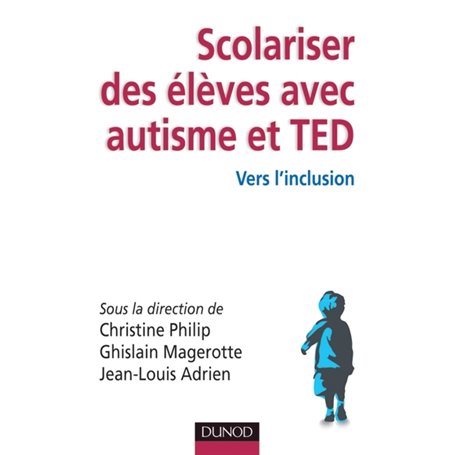 Scolariser des élèves avec autisme et TED - Vers l'inclusion