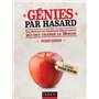 Génies par hasard - Ces petites (et grandes) découvertes qui ont changé le monde