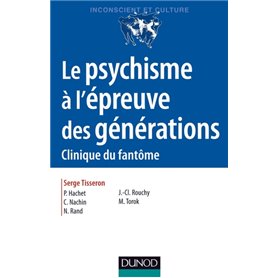 Le psychisme à l'épreuve des générations - 2e ed. - Clinique du fantôme